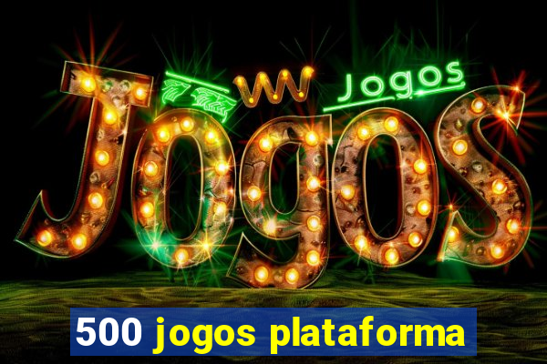 500 jogos plataforma